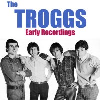 Troggs Early Recordings